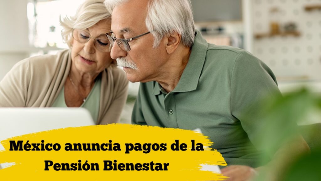 México anuncia pagos de la Pensión Bienestar: Fechas clave de enero-febrero y requisitos para recibir hasta $6,000