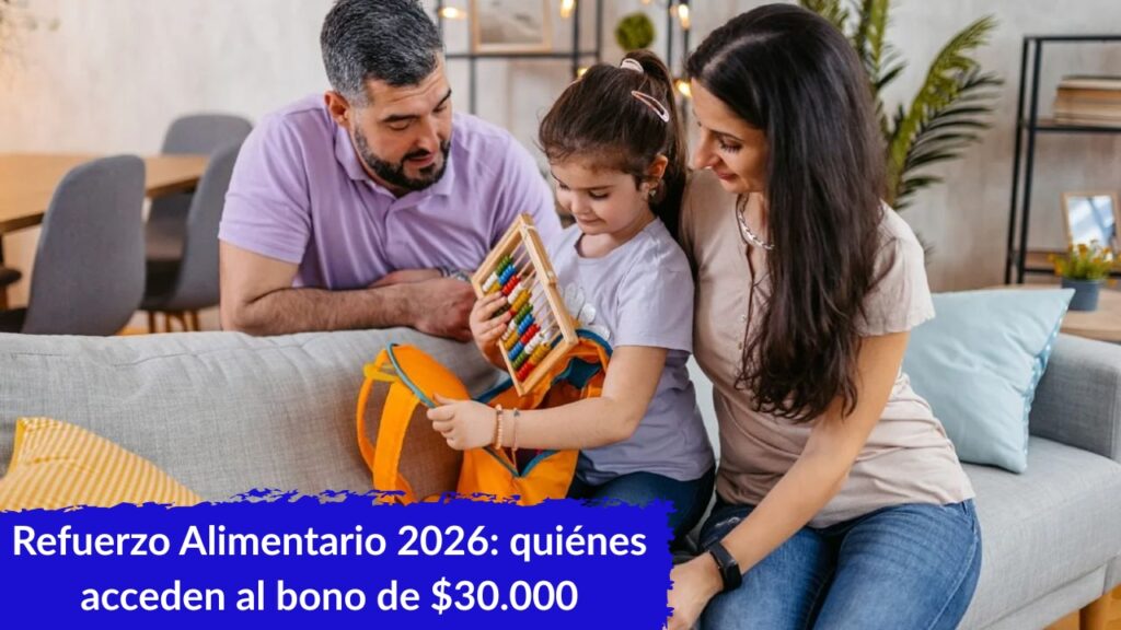 Refuerzo Alimentario 2026: quiénes acceden al bono de $30.000 y cuándo se paga