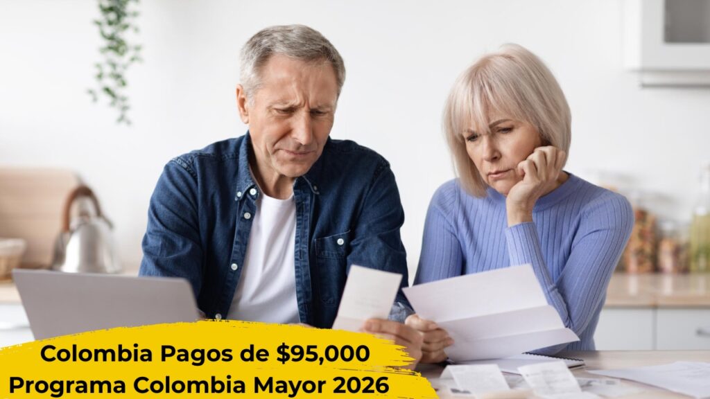 Colombia: Programa Colombia Mayor 2026 — Pagos de $95,000 en febrero, requisitos de edad y dónde reclamar