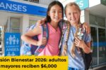 Pensión Bienestar 2026: adultos mayores reciben $6,000 bimestrales, calendario enero-febrero