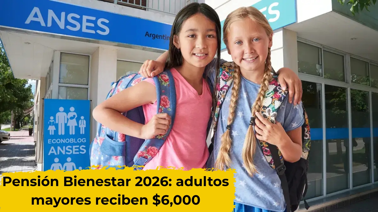 Pensión Bienestar 2026: adultos mayores reciben $6,000 bimestrales, calendario enero-febrero