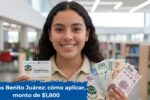 Becas Benito Juárez: cómo aplicar, monto de $1,800 y fechas de depósito confirmadas