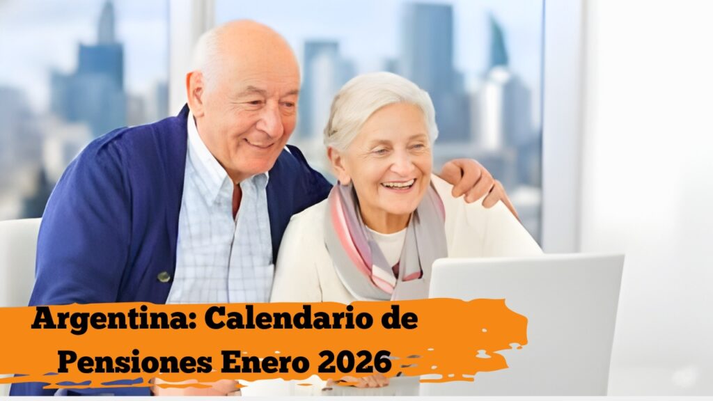 Argentina: Calendario de Pensiones Enero 2026 – Quién cobra $85.000 y cómo inscribirse