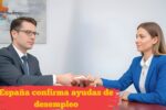 España confirma ayudas de desempleo: hasta €1.200 en enero 2026, quién califica y cómo solicitar