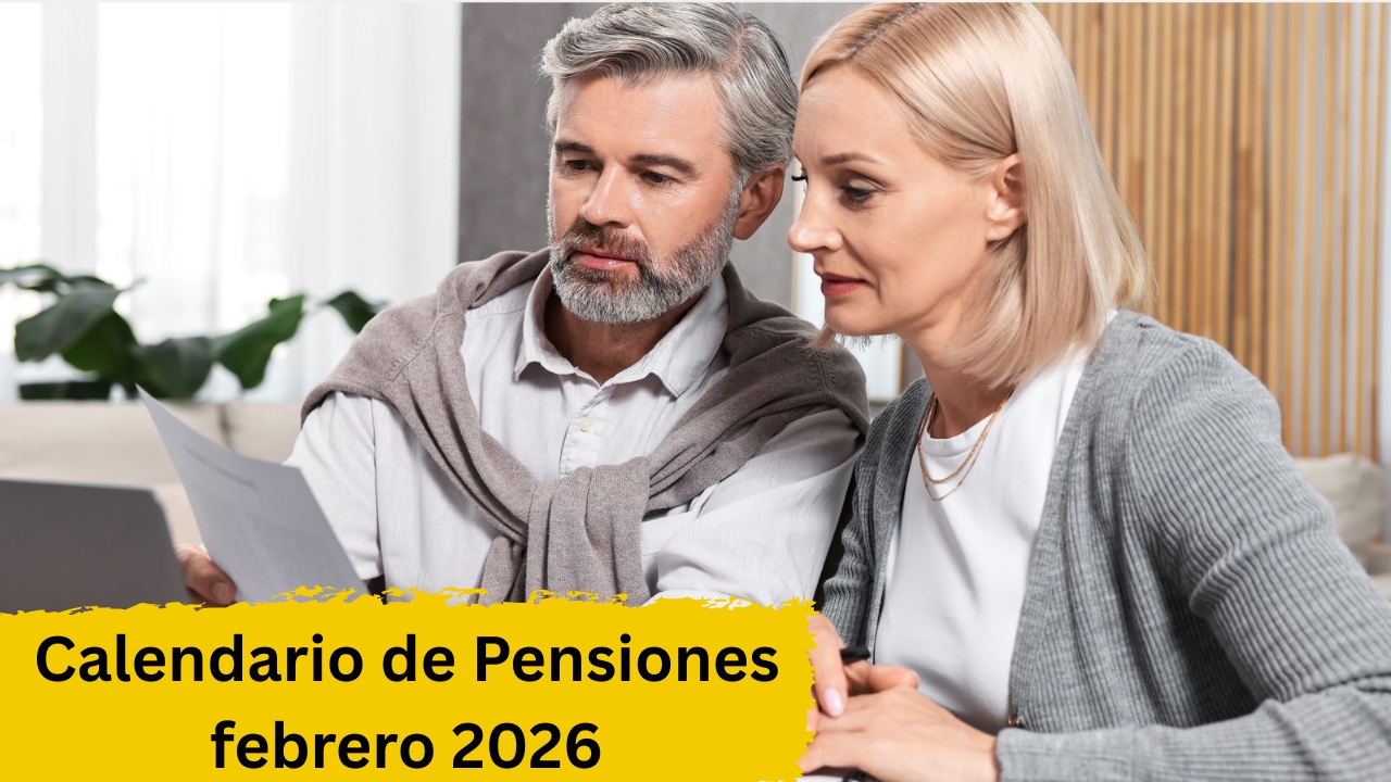 Calendario de Pensiones febrero 2026: fechas de cobro, requisitos y monto actualizado