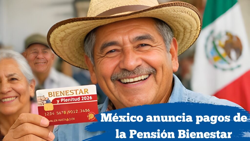 México anuncia pagos de la Pensión Bienestar: montos actualizados y cómo solicitar en febrero 2026