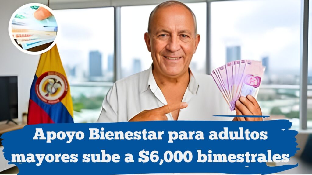 México: Apoyo Bienestar para adultos mayores sube a $6,000 bimestrales – requisitos y fechas de depósito enero-febrero 2026