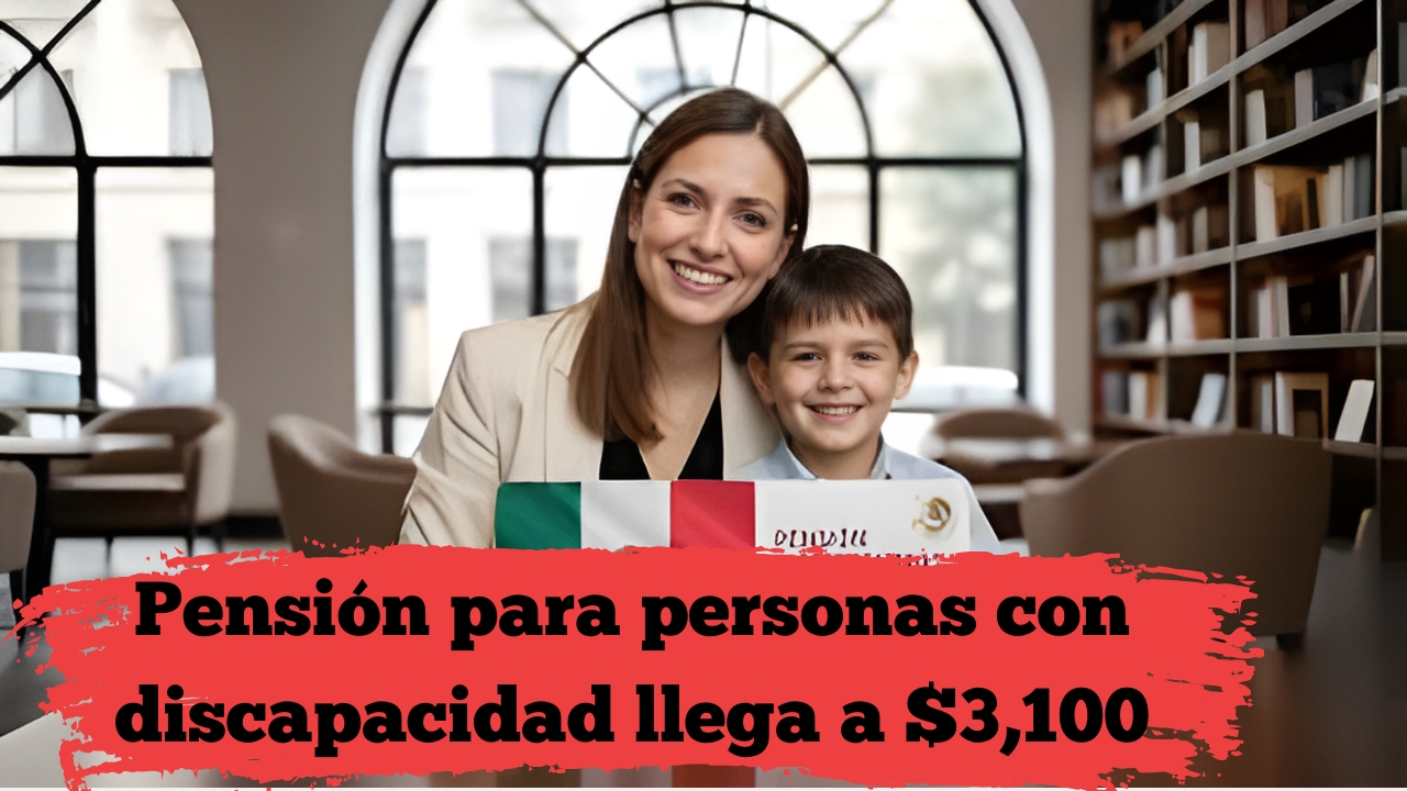 México: Pensión para personas con discapacidad llega a $3,100 – quién califica y cuándo se paga en febrero 2026
