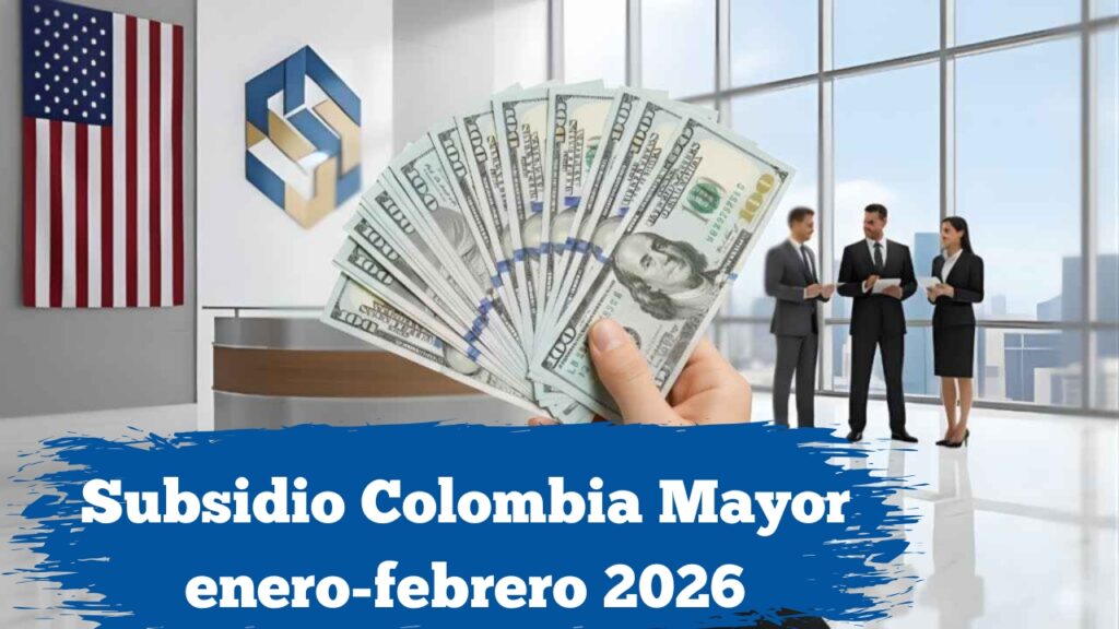 Colombia: Subsidio Colombia Mayor enero-febrero 2026 – $80.000 mensuales, cómo aplicar y cuándo se paga