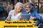 España: Pago adelantado de pensiones enero 2026 – quiénes lo reciben y cómo verificar tu depósito