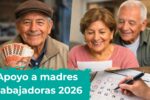 Apoyo a madres trabajadoras 2026: requisitos, monto mensual y calendario de pagos