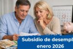Subsidio de desempleo enero 2026: quién califica, cómo solicitar y calendario de ingreso